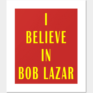 I believe in Bob Lazar Posters and Art